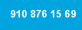 910 876 15 69